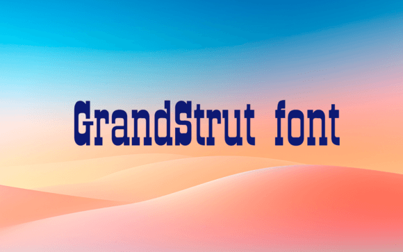 Grand Strut: Command Attention with a Bold Typeface