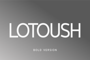 Lotoush Bold: A Modern Sans Serif for Bold Brands